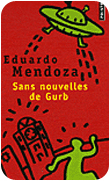 Sans nouvelles de Gurb, Eduardo Mendoza